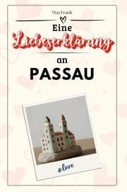 Cover von Eine Liebeserklärung an Passau