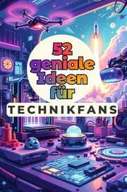 Cover von 52 geniale Ideen für Technikfans
