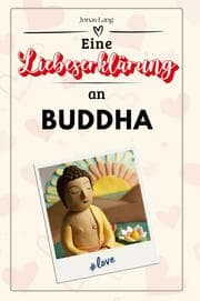 Cover von Eine Liebeserklärung an Buddha