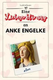 Cover von Eine Liebeserklärung an Anke Engelke
