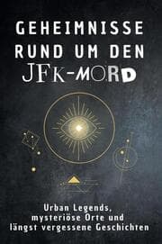 Cover von Geheimnisse rund um den JFK-Mord