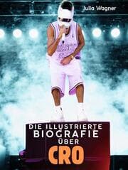 Cover von Die illustrierte Biografie über Cro