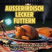 Cover von Außerirdisch Lecker Futtern