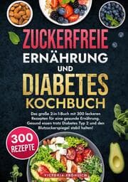 Cover von Zuckerfreie Ernährung und Diabetes Kochbuch