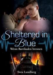 Cover von Sheltered in blue: Wenn Barrikaden brennen