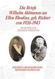 Cover von Die Briefe Wilhelm Ahlmanns an Ellen Rhodius, geb. Richter, von 1926-1943