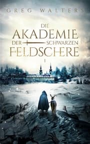 Cover von Die Akademie der schwarzen Feldschere