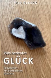 Cover von Was bedeutet Glück - Im Gespräch mit prominenten Männern