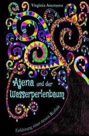 Cover von Ajena und der Wasserperlenbaum: Über Mobbing und luzide Träume - Neuversion