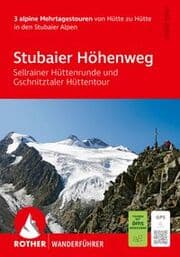 Cover von Stubaier Höhenweg, Sellrainer Hüttenrunde, Gschnitztaler Hüttentour. 3 alpine Mehrtagestouren