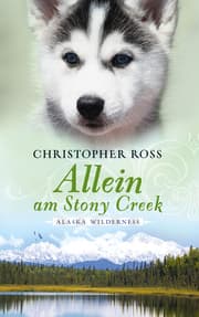 Cover von Alaska Wilderness - Allein am Stony Creek (Bd. 3)