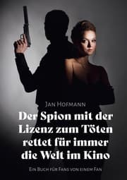 Cover von Der Spion mit der Lizenz zum Töten rettet für immer die Welt Im Kino