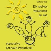 Cover von Ein kleiner Wegweiser an das depressive Stehaufmenschlein