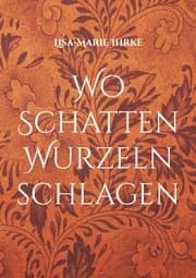 Cover von Wo Schatten Wurzeln schlagen