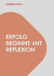 Cover von Erfolg beginnt mit Reflexion