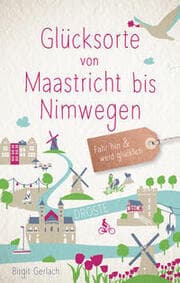 Cover von Glücksorte von Maastricht bis Nimwegen
