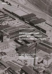 Cover von Erinnerungsort Alter Schlachthof/Alter Schlachthof Memorial Centre