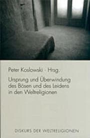 Cover von Ursprung und Überwindung des Bösen und des Leidens in den Weltreligionen