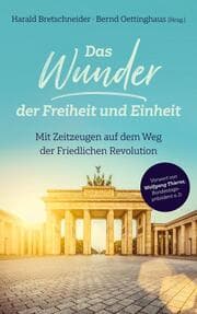 Cover von Das Wunder der Freiheit und Einheit