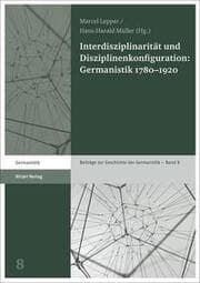 Cover von Interdisziplinarität und Disziplinenkonfiguration: Germanistik 1780-1920