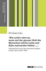 Cover von 'Wie schön wäre es, wenn auf der ganzen Welt die Menschen solche Liebe und Güte zueinander hätten ...'