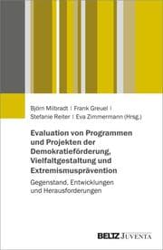 Cover von Evaluation von Programmen und Projekten der Demokratieförderung, Vielfaltgestaltung und Extremismusprävention