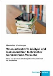 Cover von Videounterstützte Analyse und Dokumentation technischer Schüler:innen-Versuche