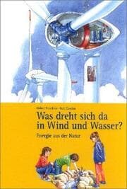 Cover von Was dreht sich da in Wind und Wasser?