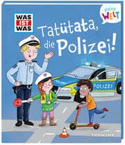 Cover von WAS IST WAS Meine Welt Band 15 Tatütata, die Polizei!