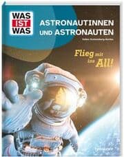 Cover von WAS IST WAS Astronautinnen und Astronauten. Flieg mit ins All!