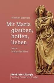 Cover von Mit Maria glauben, hoffen, lieben