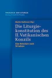 Cover von Die Liturgiekonstitution des II. Vatikanischen Konzils