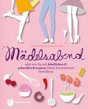 Cover von Mädelsabend oder Wie du mit köstlichen & schnellen Rezepten deine Freundinnen verwöhnst