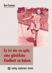 Cover von Es ist nie zu spät, eine glückliche Kindheit zu haben