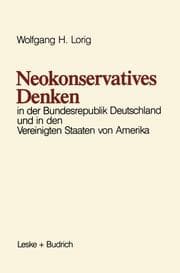 Cover von Neokonservatives Denken in der Bundesrepublik Deutschland und in den Vereinigten Staaten von Amerika