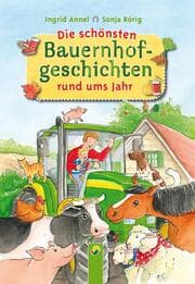 Cover von Die schönsten Bauernhofgeschichten rund ums Jahr