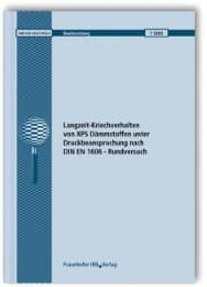 Cover von Langzeit-Kriechverhalten von XPS Dämmstoffen unter Druckbeanspruchung nach DIN EN 1606 - Rundversuch.Abschlussbericht