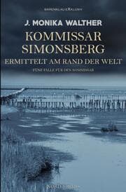 Cover von Kommissar Simonsberg ermittelt am Rand der Welt - Fünf Fälle für den Kommissar