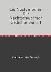 Cover von Les Noctambules Die Nachtschwärmer Gedichte Band I