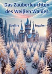 Cover von Das Zauberleuchten des Weißen Waldes