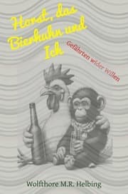 Cover von Horst, das Bierhuhn und Ich