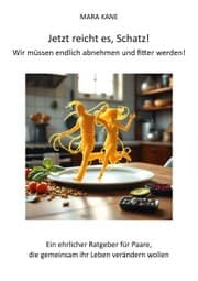 Cover von Jetzt reicht es, Schatz! Wir müssen endlich abnehmen und fitter werden!