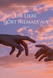 Cover von Die Liebe hört niemals auf