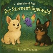 Cover von Urmel und Rudi: Der Sternenflügelwald