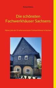 Cover von Die schönsten Fachwerkhäuser Sachsens