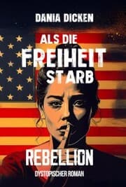 Cover von Als die Freiheit starb - Rebellion