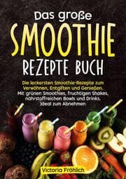 Cover von Das große Smoothie Rezepte Buch
