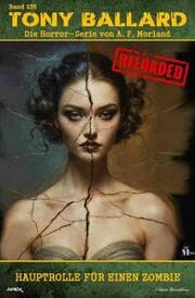 Cover von Tony Ballard - Reloaded, Band 235: Hauptrolle für einen Zombie