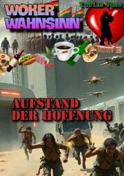 Cover von Woker Wahnsinn: Aufstand der Hoffnung