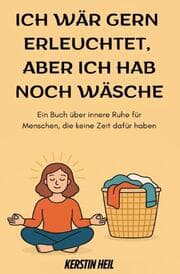Cover von Ich wär gern erleuchtet, aber ich hab noch Wäsche
